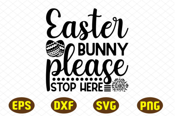 Easter Bunny Please Stop Here Svg Design Review