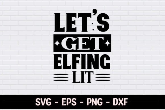 Let s Get Elfing Lit - SVG Design Review