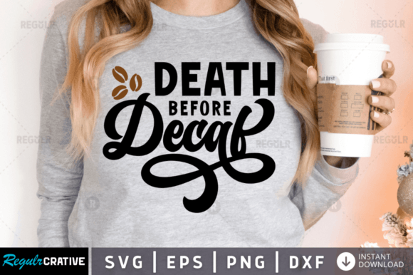 Reviewing the FREE Death Before Decaf Svg Design
