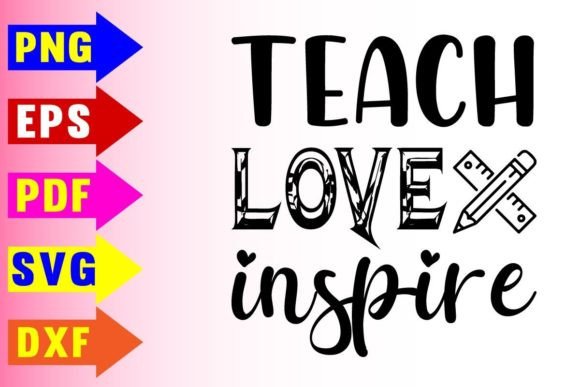 Teach Love Inspire Svg Design Review