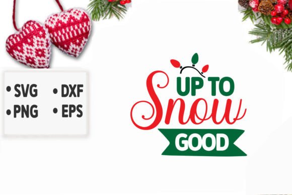 Up to Snow Good Svg: A Designer's Review